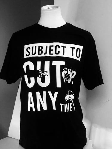Subject To Cut Up Any Time